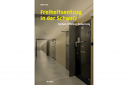 Daniel Fink: Freiheitsentzug in der Schweiz, NZZ Libro, Zürich, 2018.