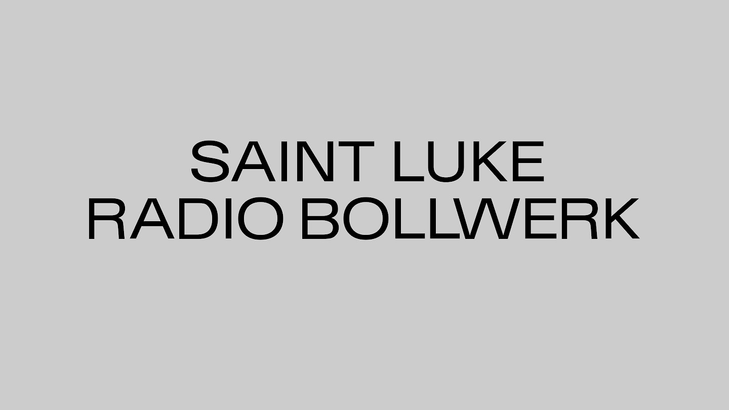 Saint Luke x Radio Bollwerk