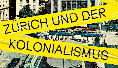 Zürich stellt sich seiner kolonialen Vergangenheit