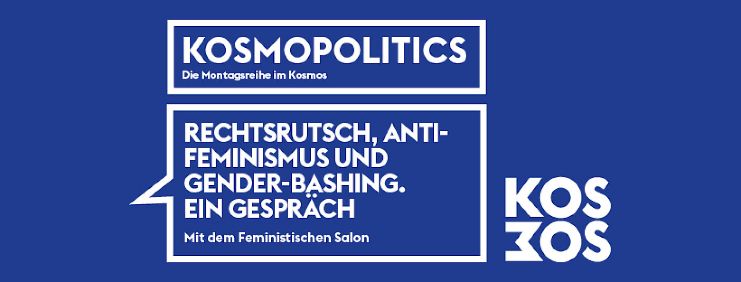 Kosmopolitics – Rechtsrutsch, Antifeminismus und Gender-Bashing. Ein Gespräch